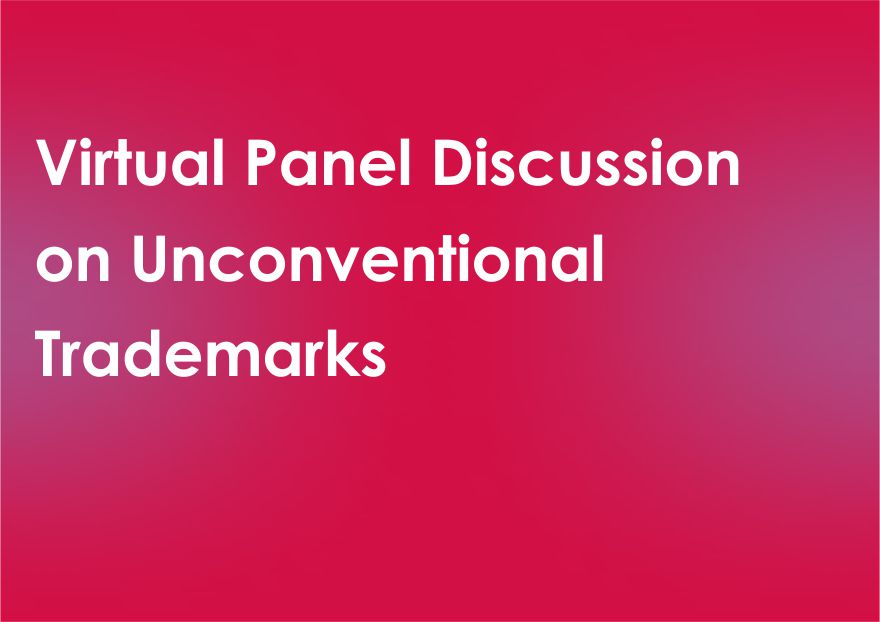 Virtual Panel Discussion on Unconventional Trademarks