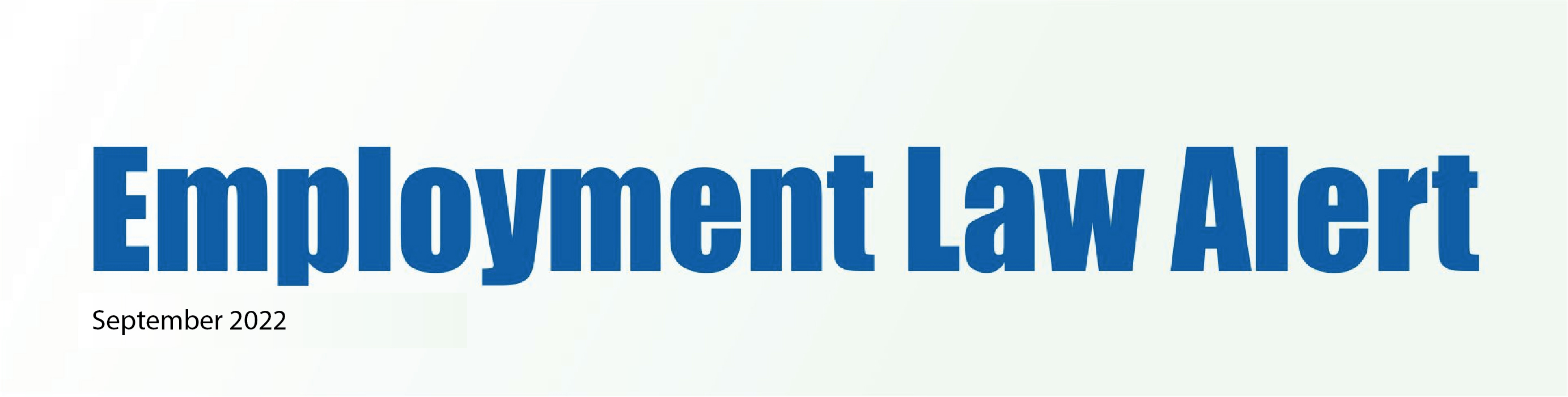 Employment Law Alert - September 2022